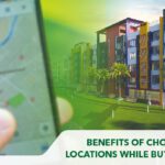 Benefits of Choosing Nearby Locations While Buying Property